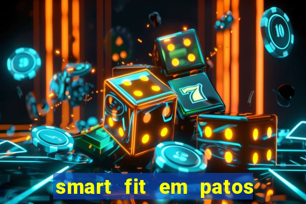 smart fit em patos de minas